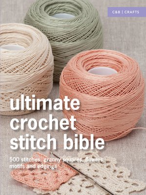 cover image of Ultimate Crochet Stitch Bible